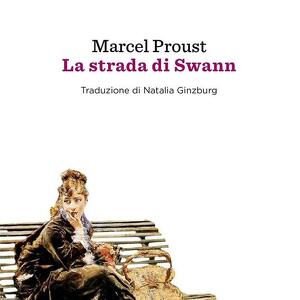 Alla ricerca del tempo perduto di Marcel Proust.- **La strada di Swann** (1° parte)